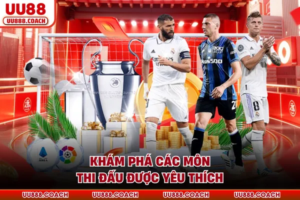 Khám phá các môn thi đấu được yêu thích Khám phá các môn thi đấu được yêu thích