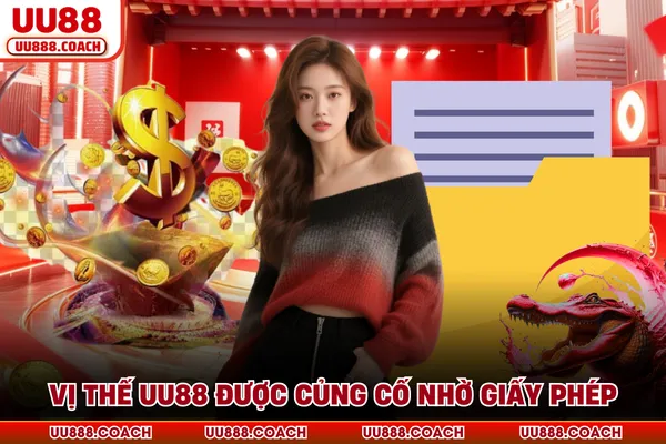 Vị thế UU88 được củng cố nhờ giấy phép